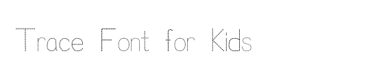 Trace Font for Kids