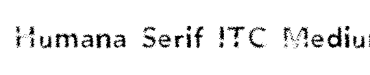 Humana Serif ITC Medium
