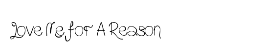 Love Me For A Reason