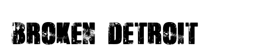 Broken Detroit