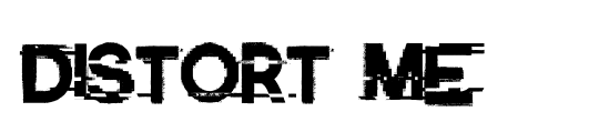 Distort Me