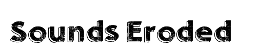 Sounds Eroded