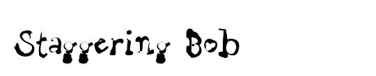 Staggering Bob