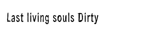Last living souls Dirty
