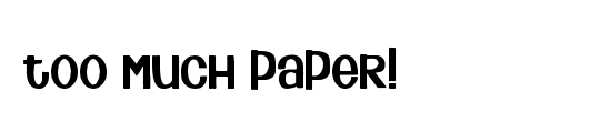 Too Much Paper!