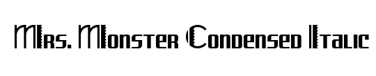 Mrs. Monster Condensed Italic