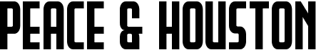 Peace &amp; Houston