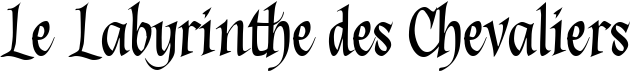 Le Labyrinthe des Chevaliers