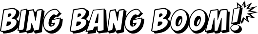 Bing Bang Boom!